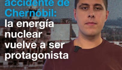 40 años del accidente de Chernóbil: la energía nuclear vuelve a ser protagonista 40 años del accidente de Chernóbil: la energía nuclear vuelve a ser protagonista
