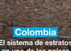Colombia: el sistema de estratos en uno de los países más desiguales del mundo Colombia: el sistema de estratos en uno de los países más desiguales del mundo