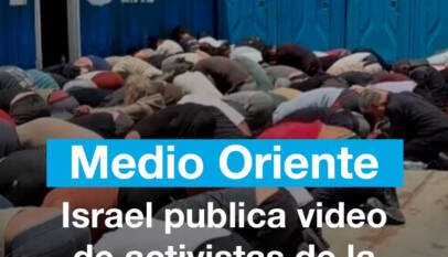 Medio Oriente: Israel publica video de activistas de la flotilla por Gaza atados y de rodillas