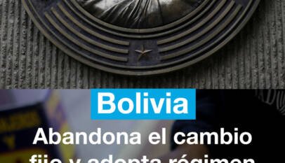 Bolivia: abandona el cambio fijo y adopta el régimen flexible Bolivia: abandona el cambio fijo y adopta el régimen flexible