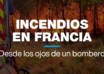 Desde los ojos de un bombero: las impactantes llamas en Gironda, Francia