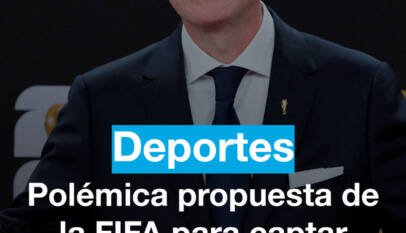 Polémica propuesta de la FIFA buscaría captar 4.200 millones de dólares Polémica propuesta de la FIFA buscaría captar 4.200 millones de dólares