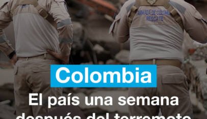 Colombia una semana después del terremoto de magnitud 7,4