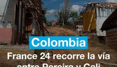 France 24 recorre la vía entre Pereira y Cali tras el terremoto France 24 recorre la vía entre Pereira y Cali tras el terremoto