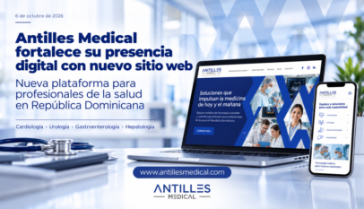 Antilles Medical fortalece su presencia digital con nuevo sitio web